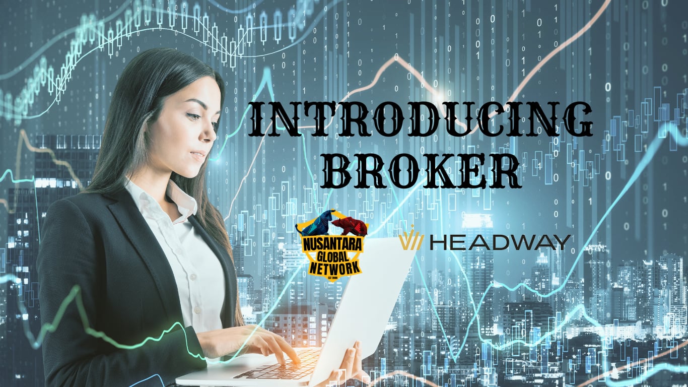 Nusantara Global Network Collaborates with Headway Broker to Launch an Exclusive Introducing Broker (IB) Program with Remarkable Benefits